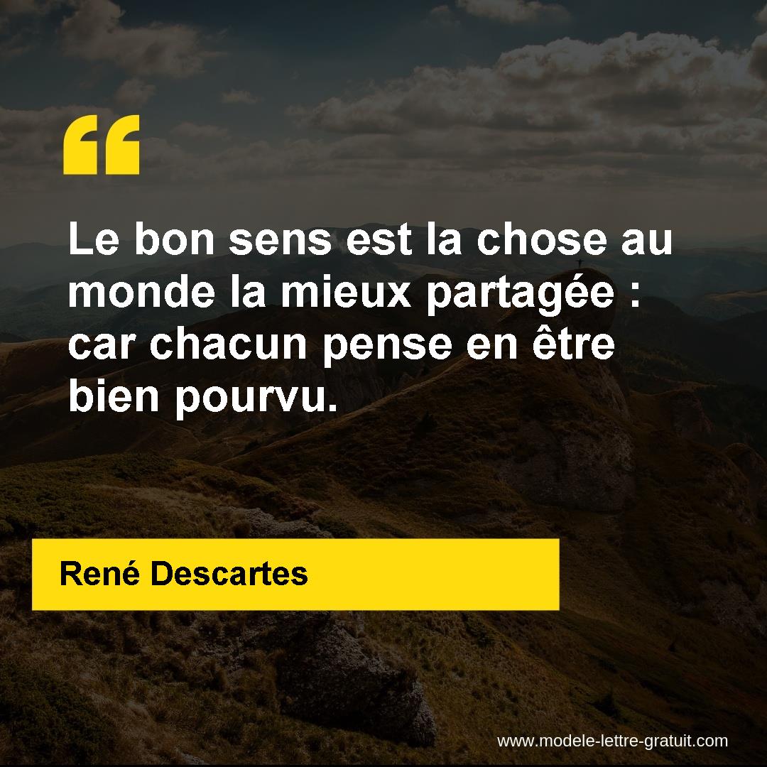 Le Bon Sens Est La Chose Au Monde La Mieux Partagee Car Chacun Rene Descartes