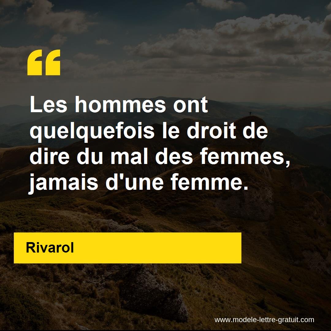 Les Hommes Ont Quelquefois Le Droit De Dire Du Mal Des Femmes Rivarol