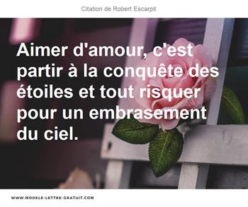 Aimer D Amour C Est Partir A La Conquete Des Etoiles Et Tout Robert Escarpit