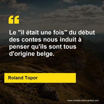 Le Il Etait Une Fois Du Debut Des Contes Nous Induit A Penser Roland Topor