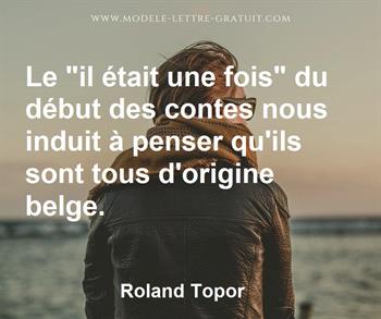 Le Il Etait Une Fois Du Debut Des Contes Nous Induit A Penser Roland Topor