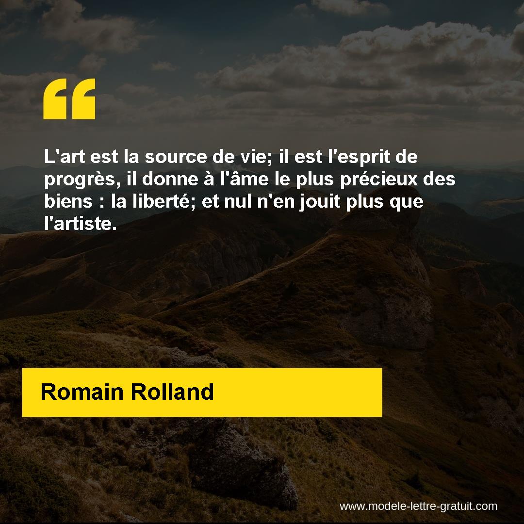 L Art Est La Source De Vie Il Est L Esprit De Progres Il Donne Romain Rolland