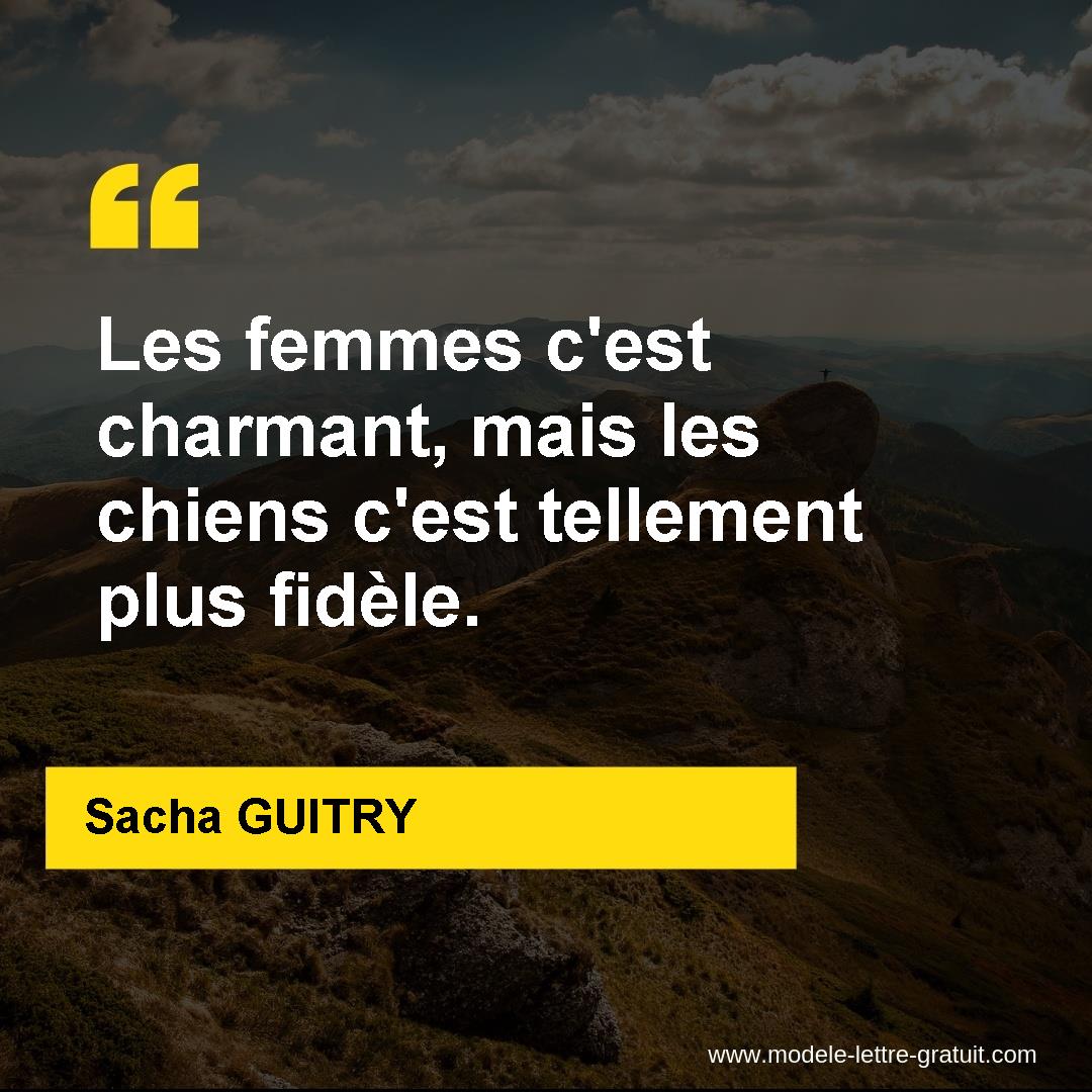 Les Femmes C Est Charmant Mais Les Chiens C Est Tellement Plus Sacha Guitry