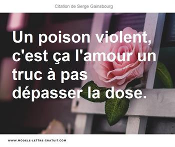 Un Poison Violent C Est Ca L Amour Un Truc A Pas Depasser La Serge Gainsbourg