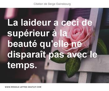 La Laideur A Ceci De Superieur A La Beaute Qu Elle Ne Disparait Serge Gainsbourg