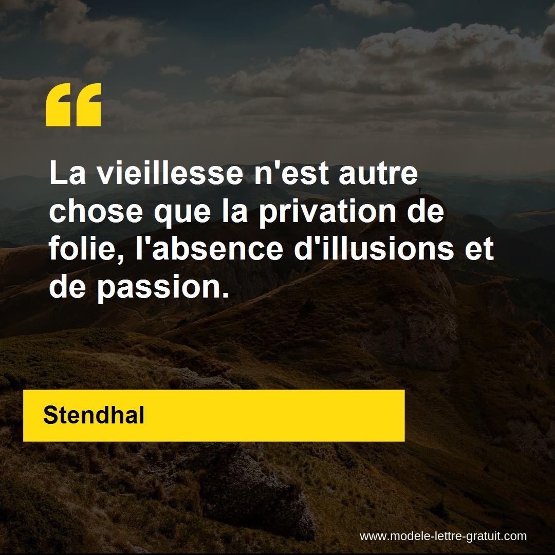 La Vieillesse N Est Autre Chose Que La Privation De Folie Stendhal