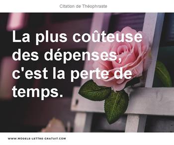 La Plus Couteuse Des Depenses C Est La Perte De Temps