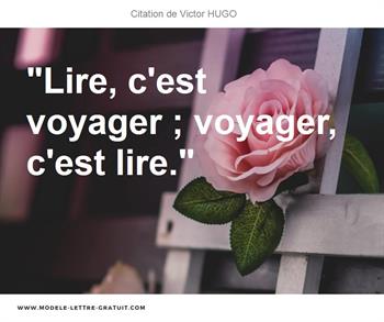 Victor Hugo A Dit Lire C Est Voyager Voyager C Est Lire
