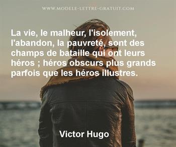 La Vie Le Malheur L Isolement L Abandon La Pauvrete Sont Victor Hugo