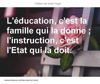 L Education C Est La Famille Qui La Donne L Instruction Victor Hugo