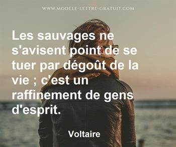 Les Sauvages Ne S Avisent Point De Se Tuer Par Degout De La Vie Voltaire