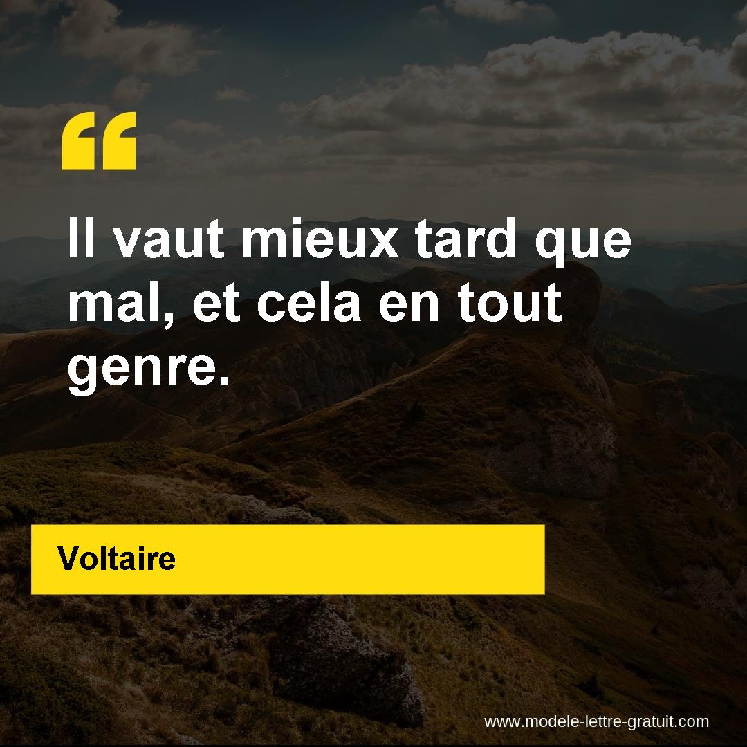 Il Vaut Mieux Tard Que Mal Et Cela En Tout Genre