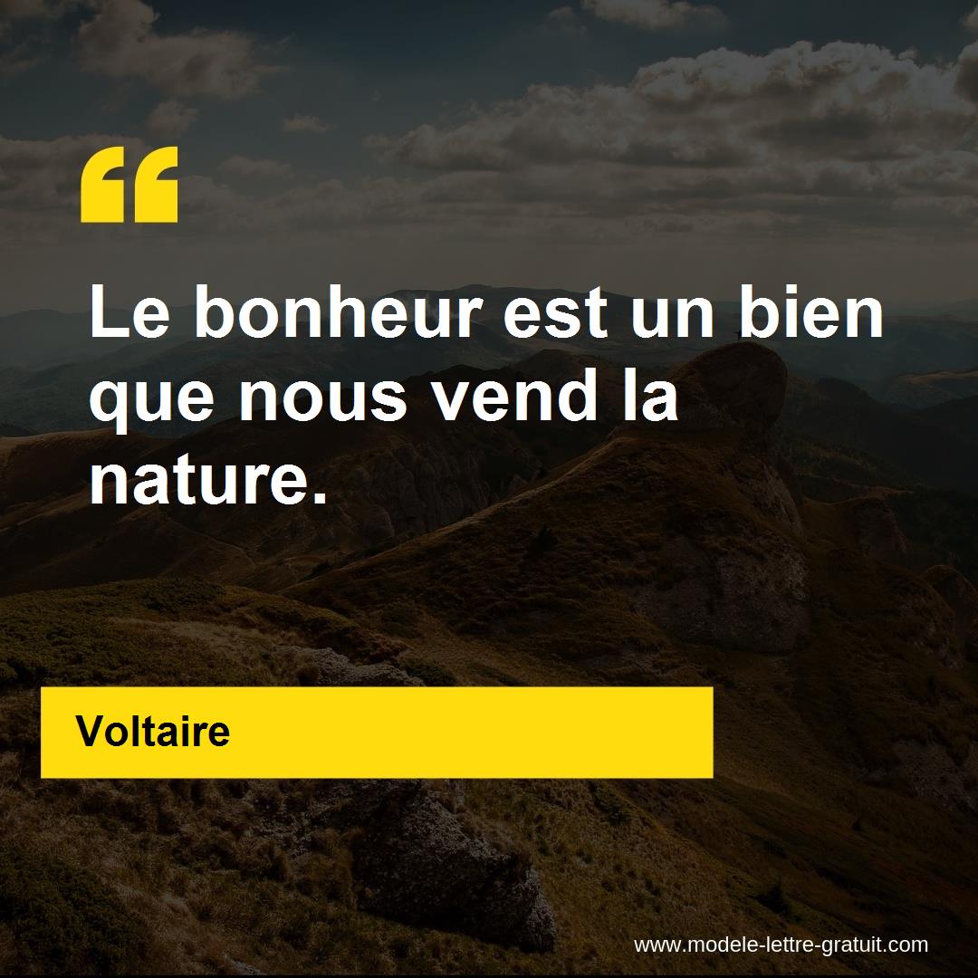 Voltaire A Dit Le Bonheur Est Un Bien Que Nous Vend La Nature