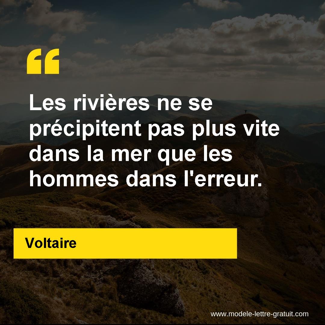 Les Rivieres Ne Se Precipitent Pas Plus Vite Dans La Mer Que Les Voltaire