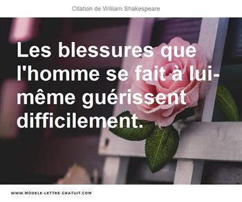 Les Blessures Que L Homme Se Fait A Lui Meme Guerissent William Shakespeare