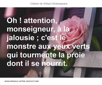 Oh Attention Monseigneur A La Jalousie C Est Le Monstre William Shakespeare