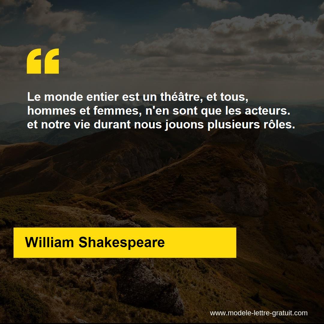 Le Monde Entier Est Un Theatre Et Tous Hommes Et Femmes N En William Shakespeare