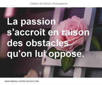 La Passion S Accroit En Raison Des Obstacles Qu On Lui Oppose