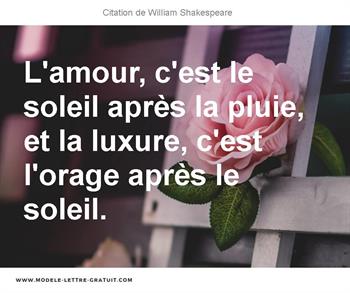 L Amour C Est Le Soleil Apres La Pluie Et La Luxure C Est William Shakespeare