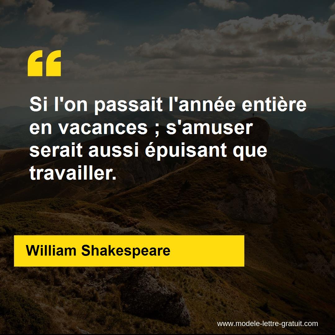 Si L On Passait L Annee Entiere En Vacances S Amuser Serait William Shakespeare