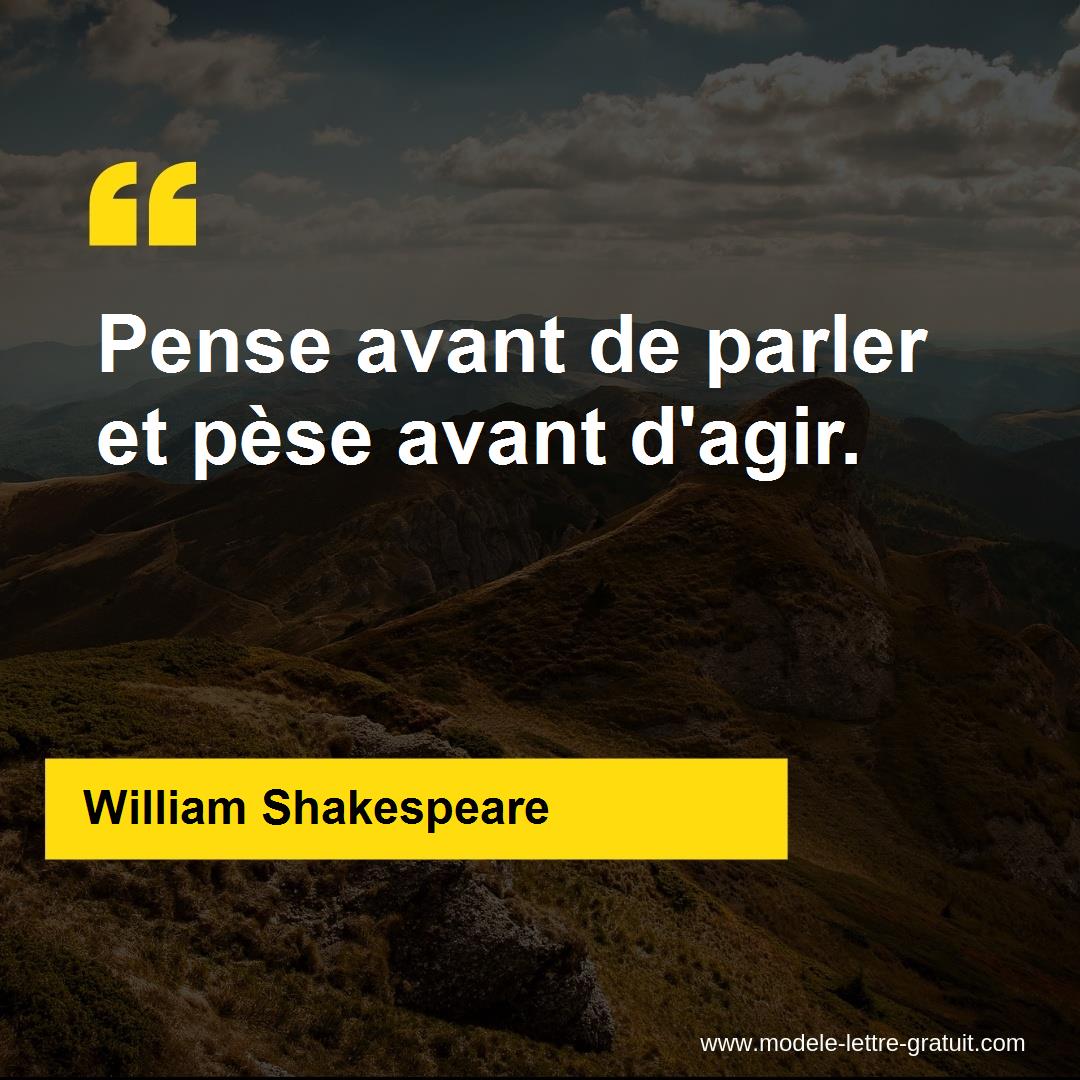 William Shakespeare A Dit Pense Avant De Parler Et Pese Avant D Agir