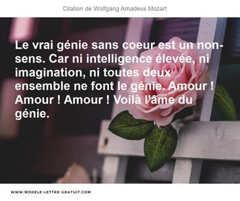 Le Vrai Genie Sans Coeur Est Un Non Sens Car Ni Intelligence Wolfgang Amadeus Mozart