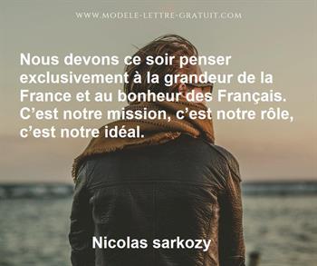 Nous Devons Ce Soir Penser Exclusivement A La Grandeur De La Nicolas Sarkozy