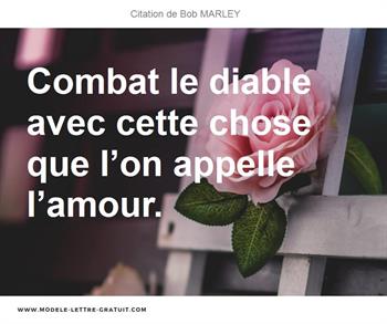 Combat Le Diable Avec Cette Chose Que L On Appelle L Amour