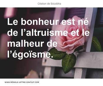 Le Bonheur Est Ne De L Altruisme Et Le Malheur De L Egoisme