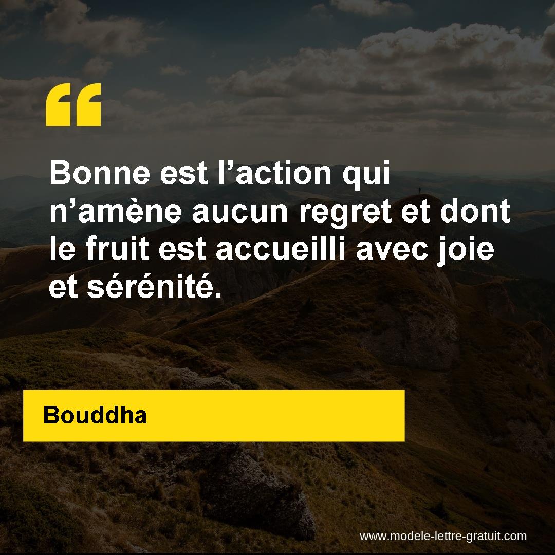 Bonne Est L Action Qui N Amene Aucun Regret Et Dont Le Fruit Est Bouddha