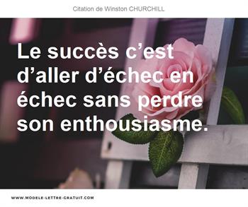 Le Succes C Est D Aller D Echec En Echec Sans Perdre Son Winston Churchill