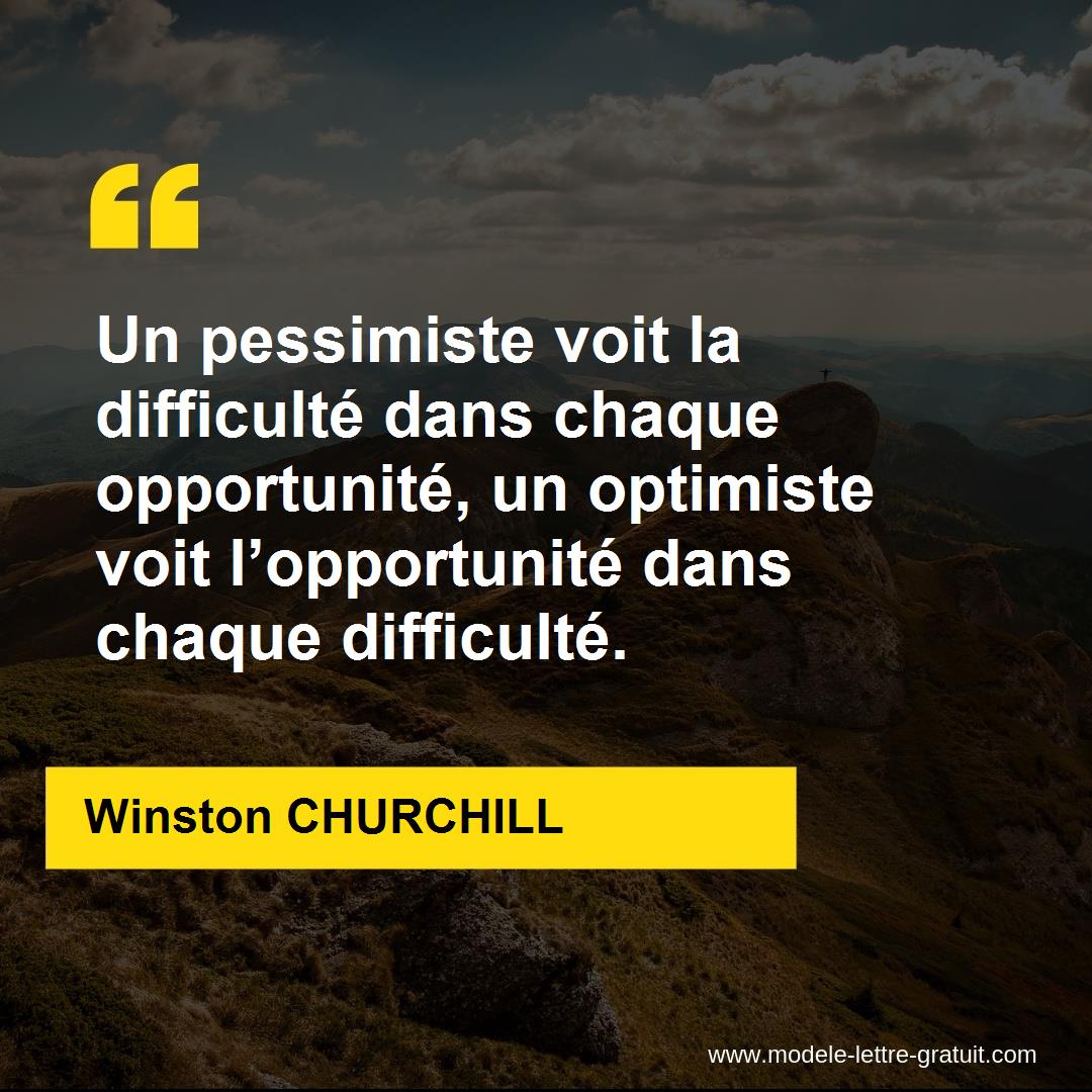 Un Pessimiste Voit La Difficulte Dans Chaque Opportunite Un Winston Churchill