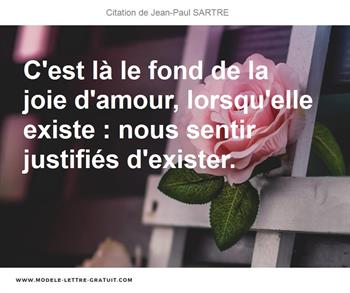 C Est La Le Fond De La Joie D Amour Lorsqu Elle Existe Nous Jean Paul Sartre