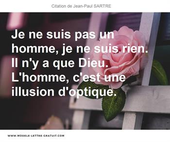 Je Ne Suis Pas Un Homme Je Ne Suis Rien Il N Y A Que Dieu Jean Paul Sartre