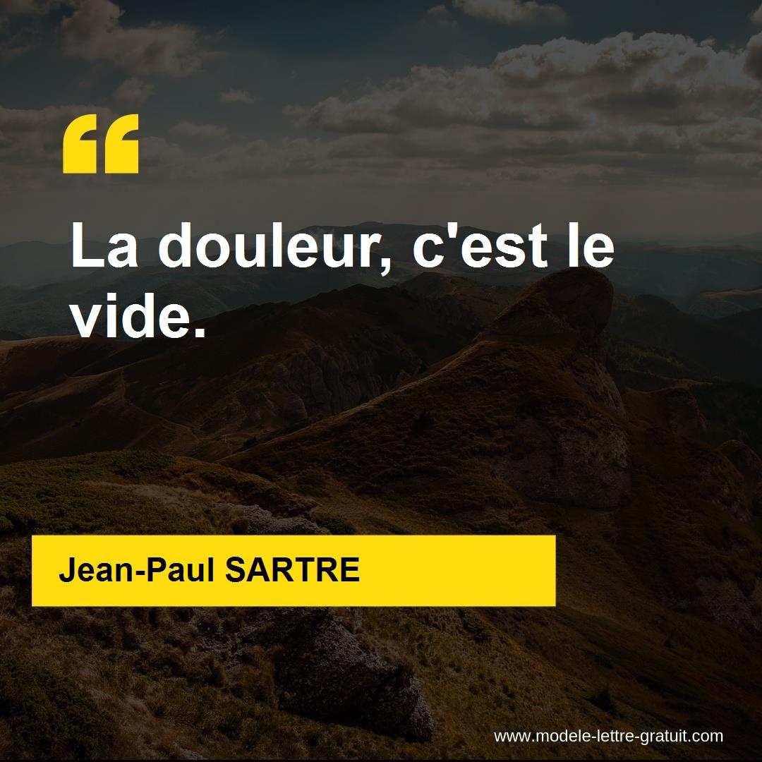 Jean Paul Sartre A Dit La Douleur C Est Le Vide