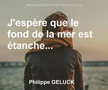 Citation de Philippe GELUCK