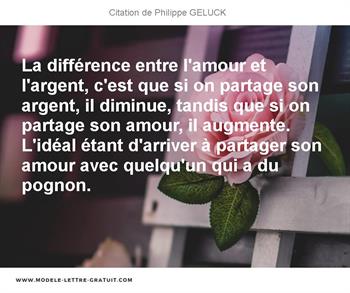 La Difference Entre L Amour Et L Argent C Est Que Si On Partage Philippe Geluck