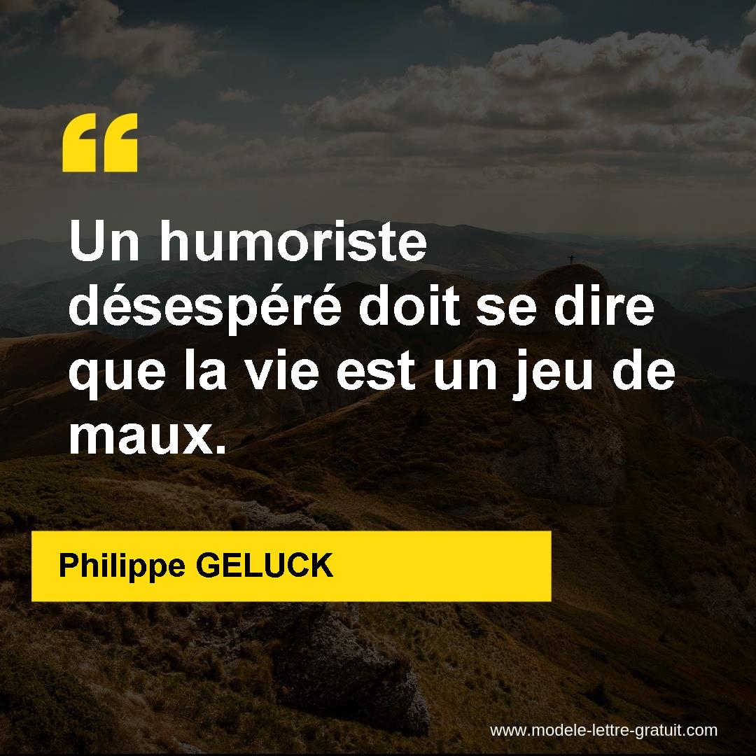 Un Humoriste Desespere Doit Se Dire Que La Vie Est Un Jeu De Philippe Geluck