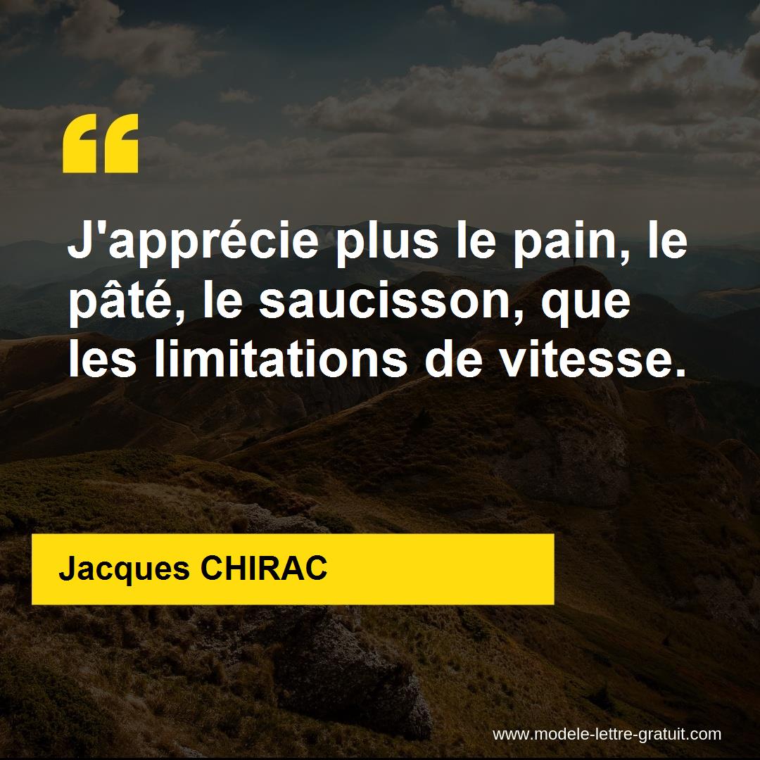 J Apprecie Plus Le Pain Le Pate Le Saucisson Que Les Jacques Chirac