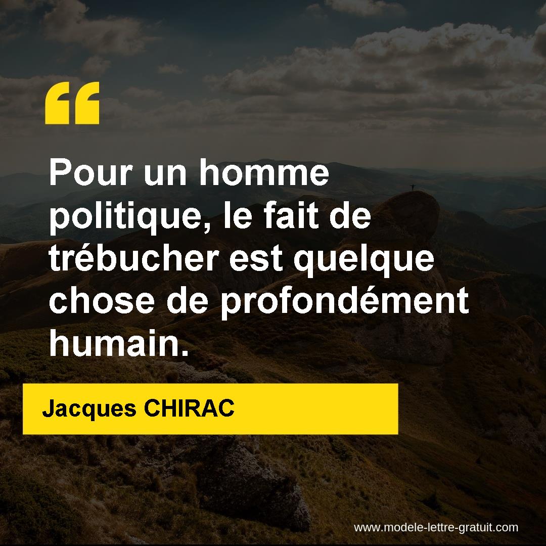 Pour Un Homme Politique Le Fait De Trebucher Est Quelque Chose Jacques Chirac