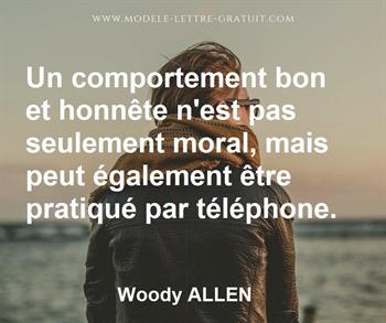 Un Comportement Bon Et Honnete N Est Pas Seulement Moral Mais Woody Allen