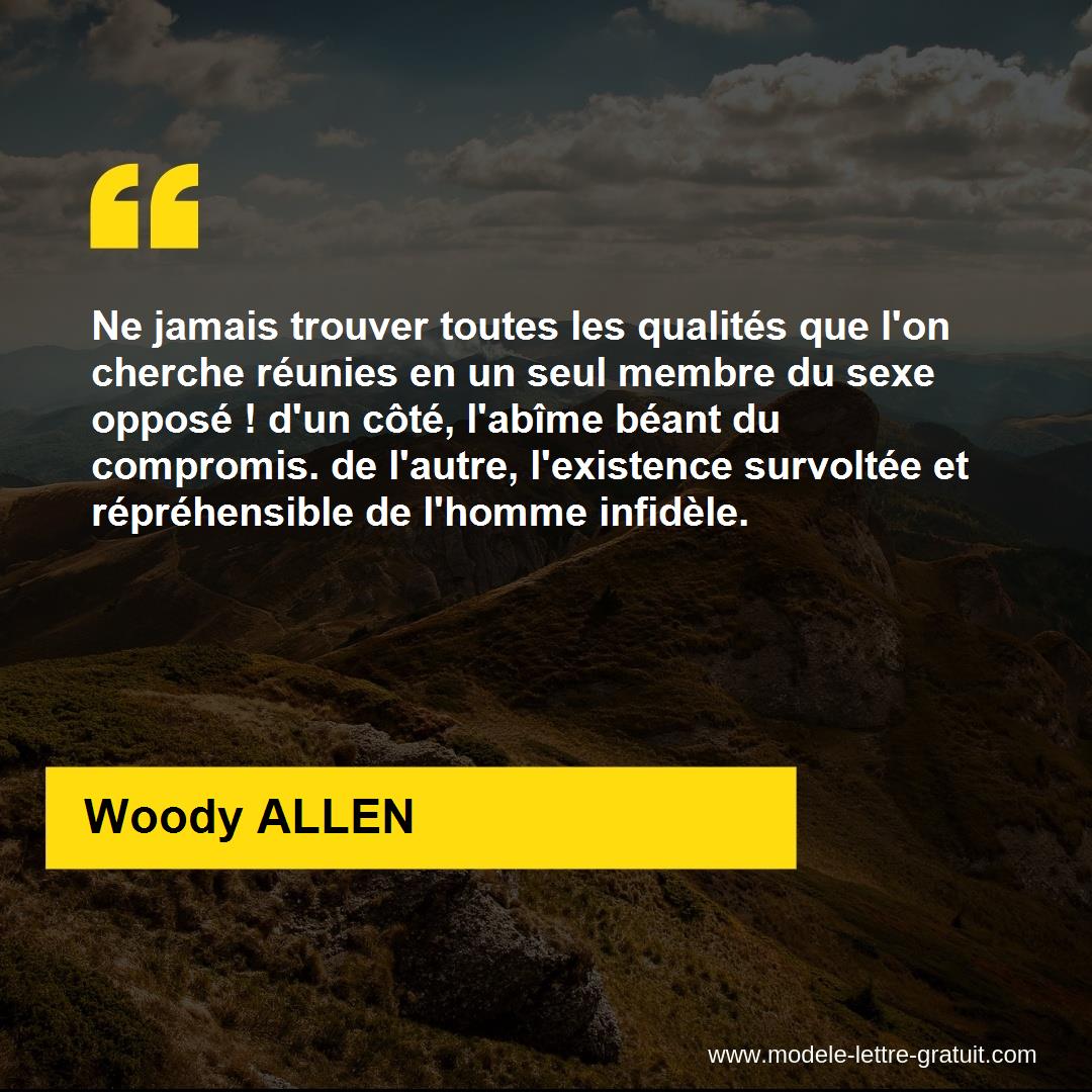 Ne jamais trouver toutes les qualités que [...] - Woody ALLEN