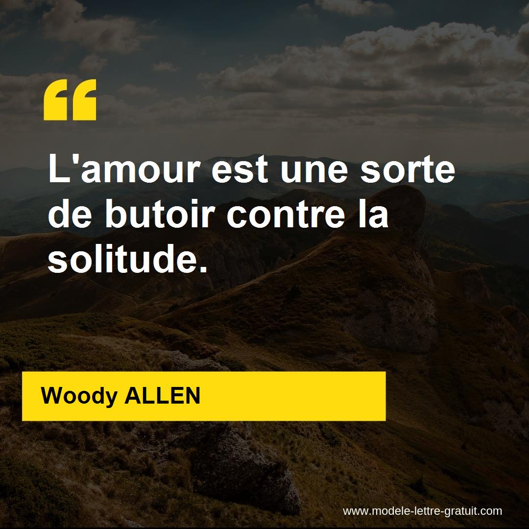 L Amour Est Une Sorte De Butoir Contre La Solitude