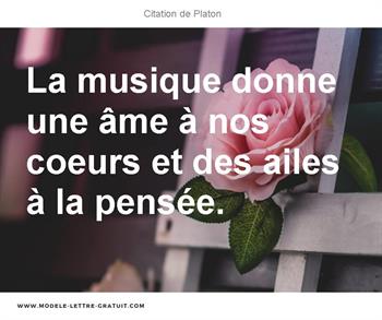 La Musique Donne Une Ame A Nos Coeurs Et Des Ailes A La Pensee