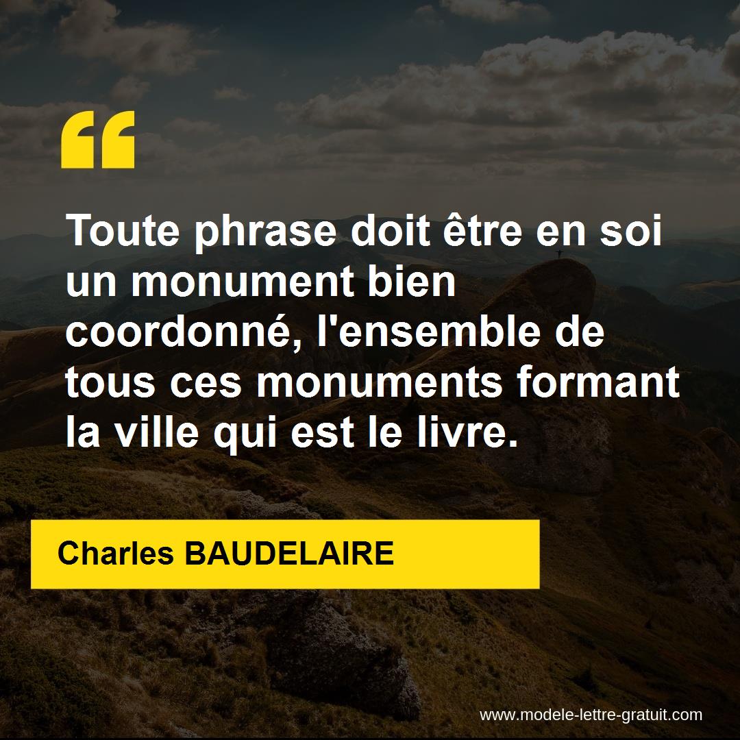 Toute phrase doit être en soi un monument bien coordonné ...