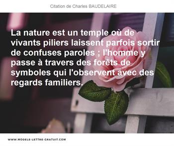 La nature est un temple où de vivants laissent parfois [...] - BAUDELAIRE