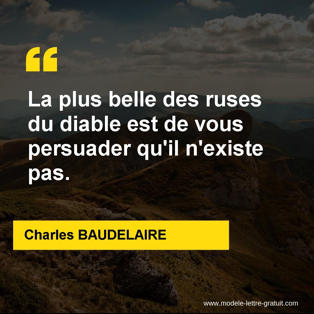 La Plus Belle Des Ruses Du Diable Est De Vous Persuader Qu Il Charles Baudelaire