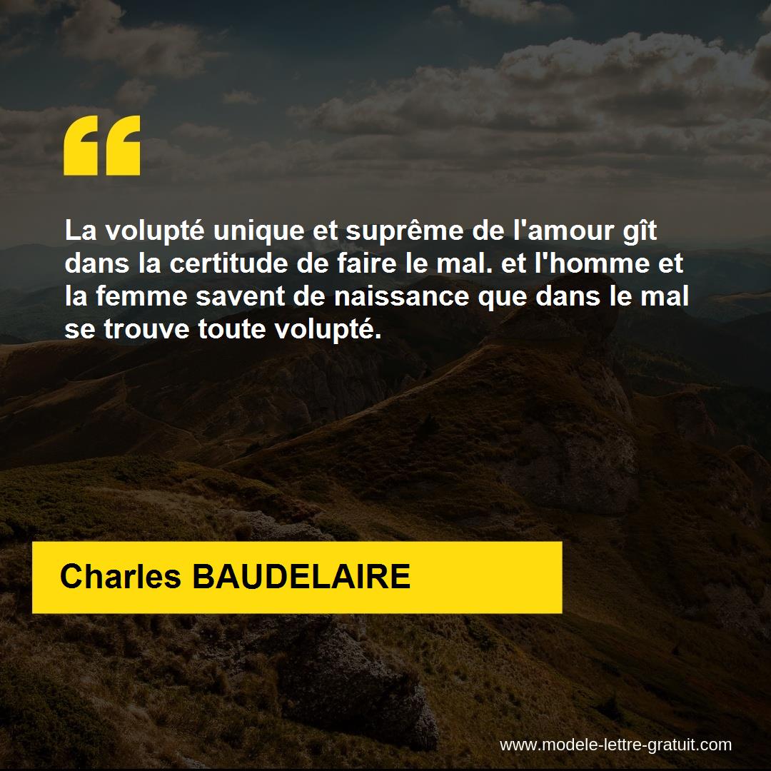 La Volupte Unique Et Supreme De L Amour Git Dans La Certitude De Charles Baudelaire