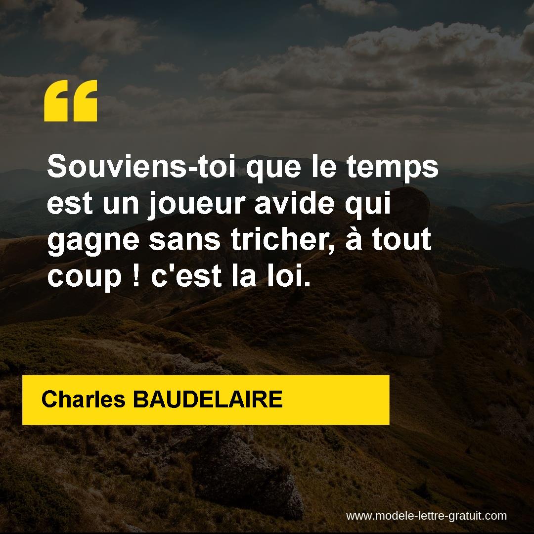 Souviens Toi Que Le Temps Est Un Joueur Avide Qui Gagne Sans Charles Baudelaire