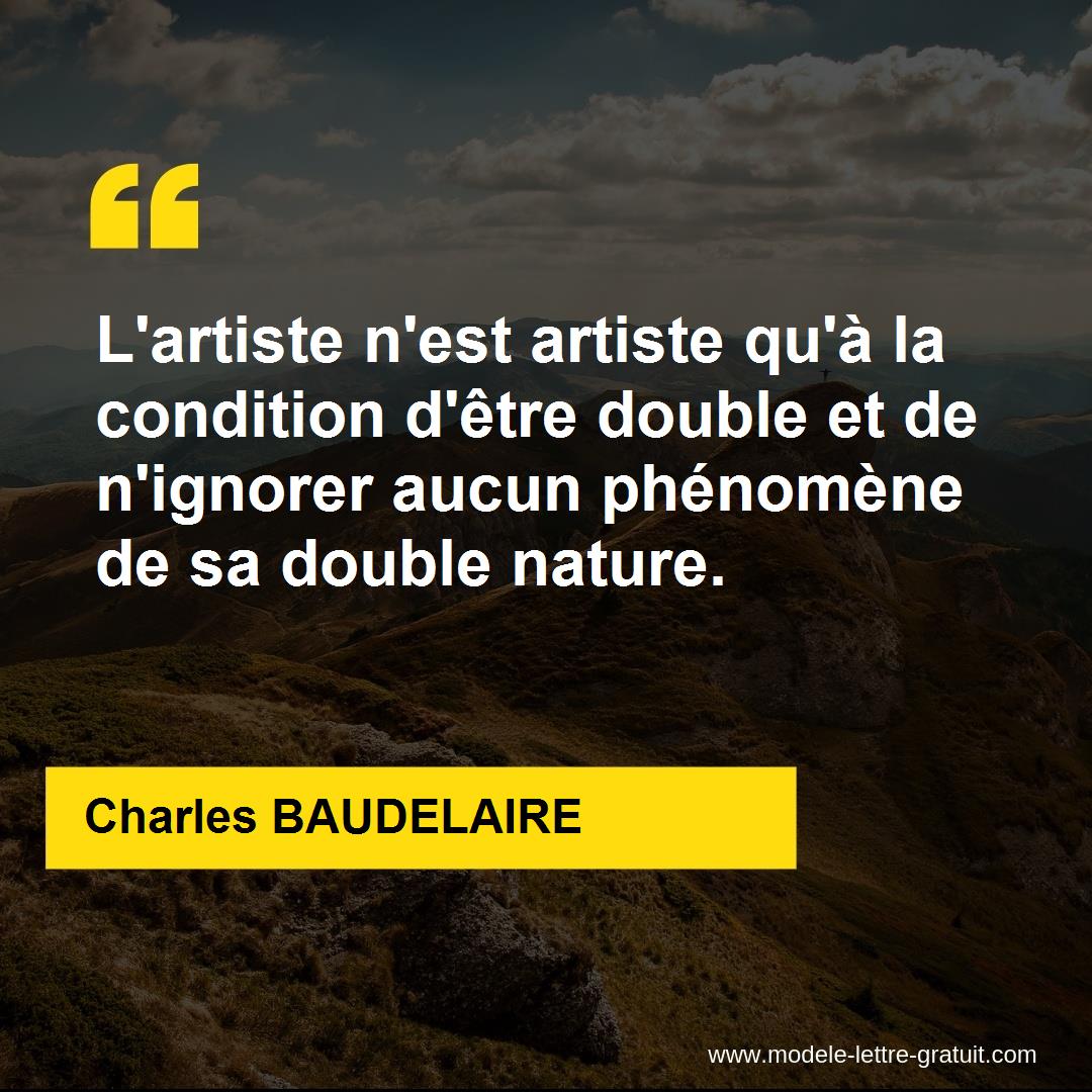 L Artiste N Est Artiste Qu A La Condition D Etre Double Et De Charles Baudelaire